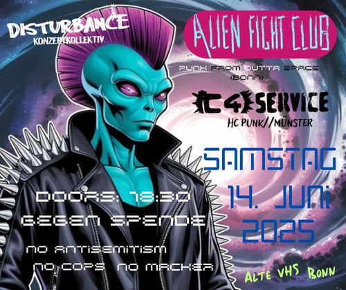 Disturbance Konzertkollektiv präsentiert: Alien Fight Club und C4 Service