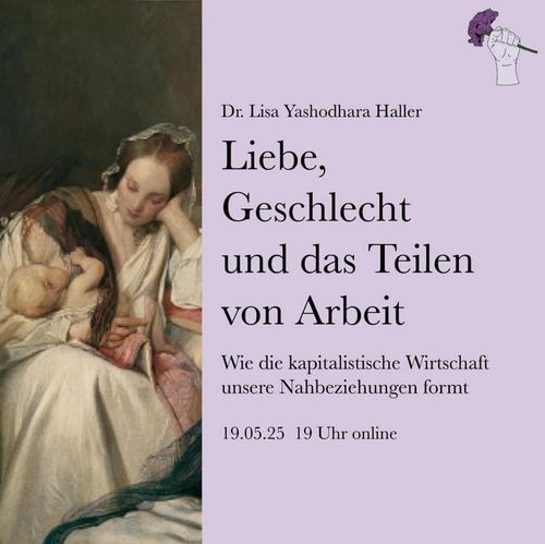 Vortrag: Liebe, Geschlecht und das Teilen von Arbeit – Wie die kapitalistische Wirtschaft unsere Nahbeziehungen formt“ von Dr. Lisa Yashodhara Haller