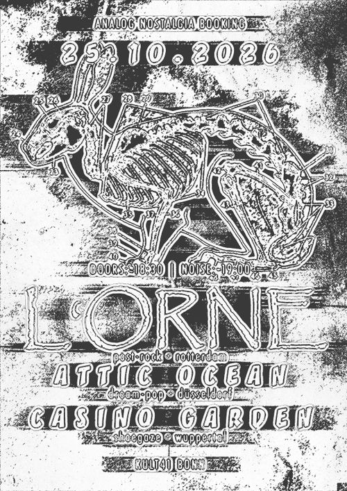 L’orne (Rotterdam) + Attic Ocean (Düsseldorf) + Casino Garden (Wuppertal)