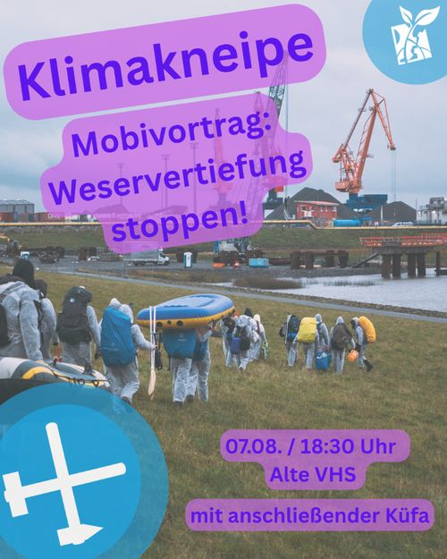 Klimakneipe: Mobivortrag Weservertiefung Stoppen